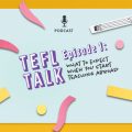 Launching our brand-new podcast, TEFL TALK!